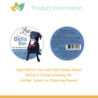 Front and back labels of the Bella Bar Blueberry Pet Shampoo Bar displayed side by side. The front label features a black dog and the product name, while the back label lists ingredients and directions. “Product Information” appears at the top, with the text “Ingredients You Can Feel Good About Without Compromising On Lather, Scent or Cleaning Power!” shown below.